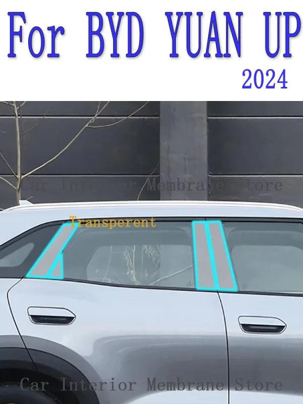 For BYD YUAN UP (2024 ) A/B/C-Pillars Car Exterior Automobile Pillar Anti-scratch TPU film protect Protective Film